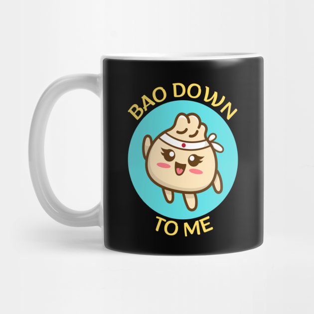 Bao Down To Me | Dim Sum Pun by Allthingspunny